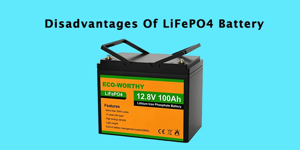 Disadvantages Of LiFePO4 Battery